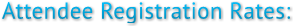 Attendee Registration Rates: Attendee Registration Rates: